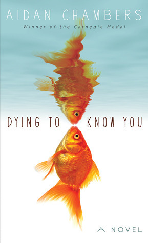 Dying to Know You by Aidan Chambers