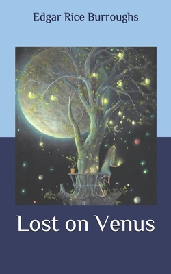 Lost on Venus by Edgar Rice Burroughs