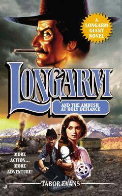 Longarm and the Ambush at Holy Defiance by Tabor Evans