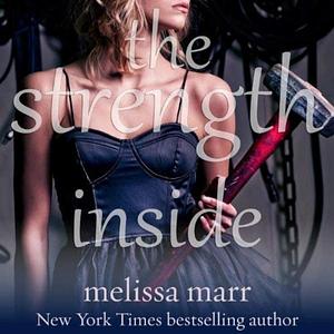 The Strength Inside by Melissa Marr