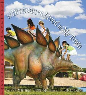 If Dinosaurs Lived in My Town by Marianne Plumridge