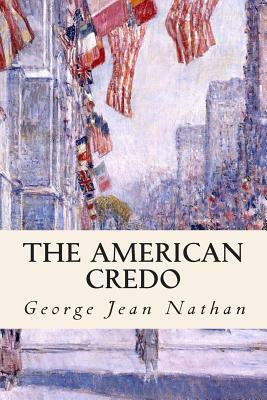 The American Credo by H.L. Mencken, George Jean Nathan