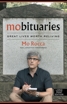 Mobituaries: Great Lives Worth Reliving by John Greenburg, Mo Rocca