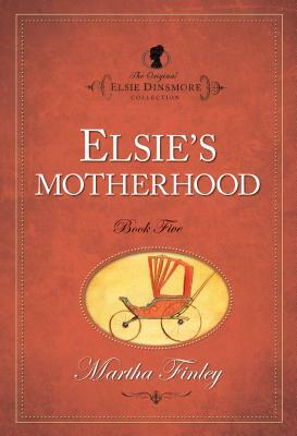 Elsie's Motherhood by Martha Finley