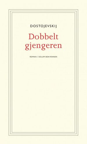 Dobbeltgjengeren by Fyodor Dostoevsky