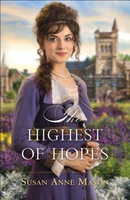 The Highest of Hopes by Susan Anne Mason