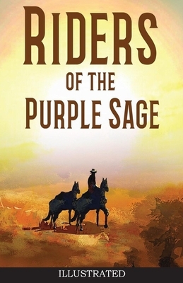 Riders of the Purple Sage Illustrated by Zane Grey