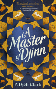 A Master of Djinn by P. Djèlí Clark