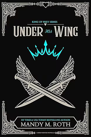Under His Wing by Mandy M. Roth