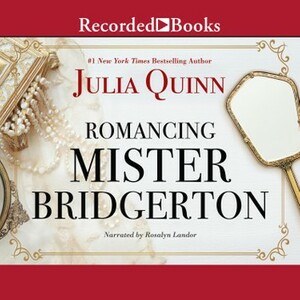 Romancing Mister Bridgerton by Julia Quinn