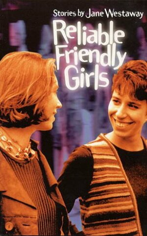 Reliable Friendly Girls by Jane Westaway