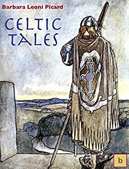 Celtic Tales: Exceptional Tales for Exceptional Kids by Barbara Leonie Picard, Beebliome Books