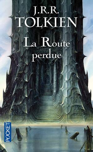 La Route perdue by J.R.R. Tolkien, Christopher Tolkien