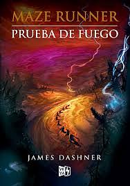 Maze Runner 2 - Prueba de fuego by James Dashner