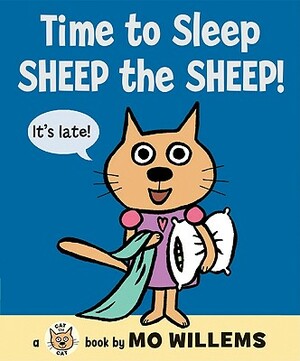 Time to Sleep, Sheep the Sheep! by Mo Willems