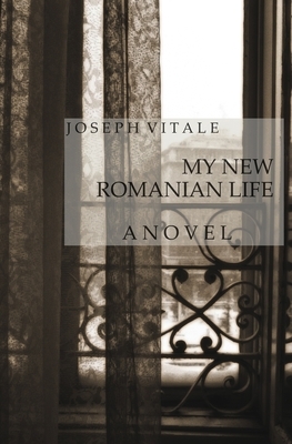 My New Romanian Life by Joseph Vitale