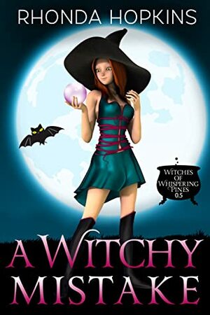 A Witchy Mistake (Witches of Whispering Pines, #0.5) by Rhonda Hopkins