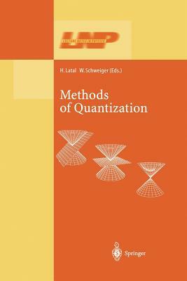 Methods of Quantization: Lectures Held at the 39. Universitätswochen Für Kern- Und Teilchenphysik, Schladming, Austria by 