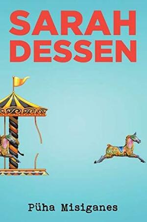 Püha Misiganes by Sarah Dessen