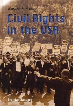 Civil Rights in the USA (Witness to History) by Brendan January