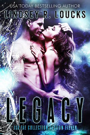 Legacy by Lindsey R. Loucks