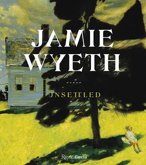 Jamie Wyeth: Unsettled by Amanda C. Burdan