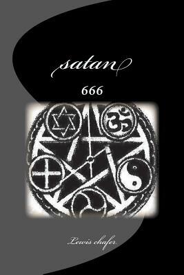 satan 666 by Lewis Sperry Chafer