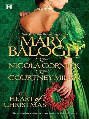 The Heart of Christmas: A Handful of Gold / The Season for Suitors / This Wicked Gift by Courtney Milan, Mary Balogh, Mary Balogh, Nicola Cornick