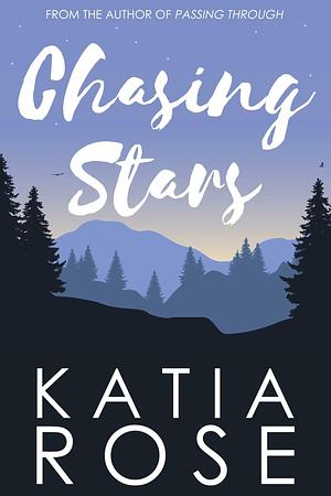 Chasing Stars by Katia Rose