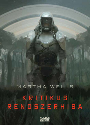 Kritikus rendszerhiba by Martha Wells