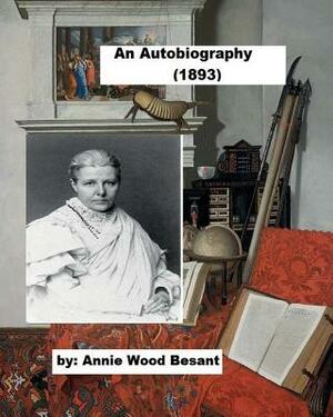 An Autobiography (1893) by Annie Wood Besant
