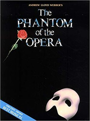 Phantom of the Opera - Andrew Lloyd Webber: Vocal Selections - Souvenir Edition by Richard Stilgoe, Andrew Lloyd Webber, Gaston Leroux, Charles Hart