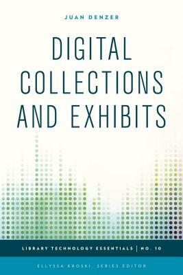 Digital Collections and Exhibits by Juan Denzer