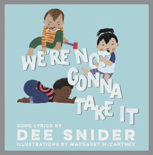 We're Not Gonna Take It: A Children's Picture Book by Dee Snider