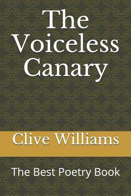 The Voiceless Canary: The Best Poetry Book by Clive Williams