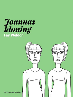 Joannas kloning by Fay Weldon
