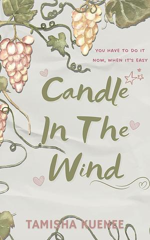 Candle In The Wind by Tamisha Kuenee