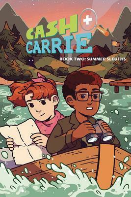 Cash & Carrie Book 2: Summer Sleuths! by Giulie Speziani, Shawn Pryor