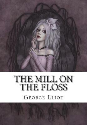 The Mill on the Floss by George Eliot