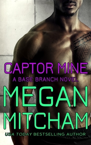 Captor Mine by Megan Mitcham