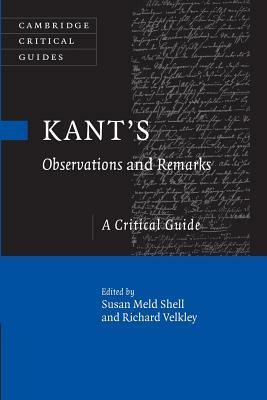 Kant's Observations and Remarks: A Critical Guide by 