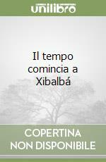 Il tempo comincia a Xibalbá by Luis de Lion