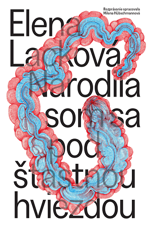 Narodila som sa pod šťastnou hviezdou by Elena Lacková