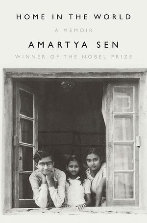 Home in the World: A Memoir by Amartya Sen