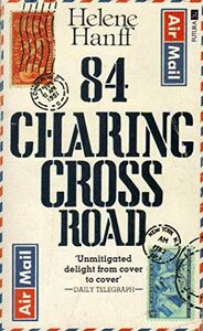 84, Charing Cross Road / The Duchess of Bloomsbury Street by Helene Hanff