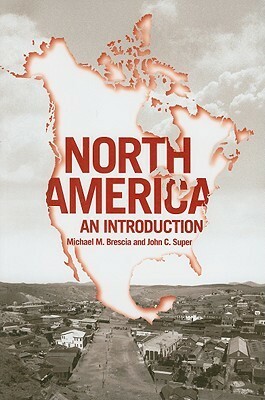 North America: An Introduction by Michael Brescia, John Super