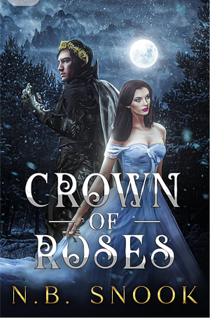 Crown of Roses by N.B. Snook
