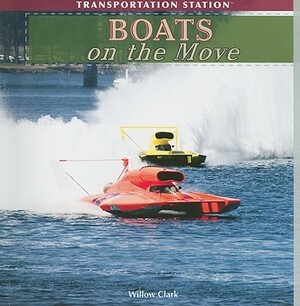 Boats on the Move by Willow Clark