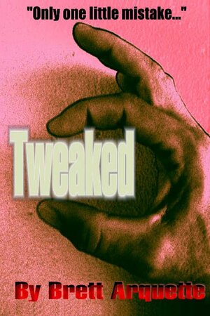 Tweaked by Brett Arquette