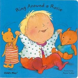 Ring Around a Rosie by Annie Kubler